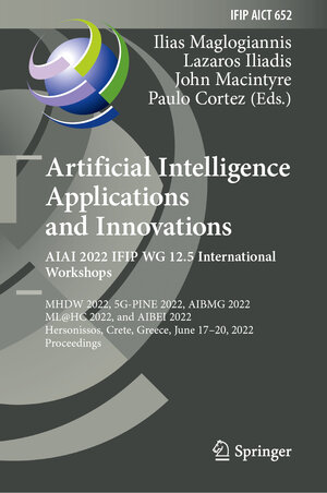 Buchcover Artificial Intelligence Applications and Innovations. AIAI 2022 IFIP WG 12.5 International Workshops | EAN 9783031083419 | ISBN 3-031-08341-5 | ISBN 978-3-031-08341-9