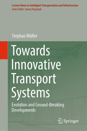 Buchcover Towards Innovative Transport Systems | Stephan Müller | EAN 9783031085727 | ISBN 3-031-08572-8 | ISBN 978-3-031-08572-7
