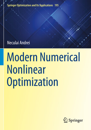 Buchcover Modern Numerical Nonlinear Optimization | Neculai Andrei | EAN 9783031087226 | ISBN 3-031-08722-4 | ISBN 978-3-031-08722-6