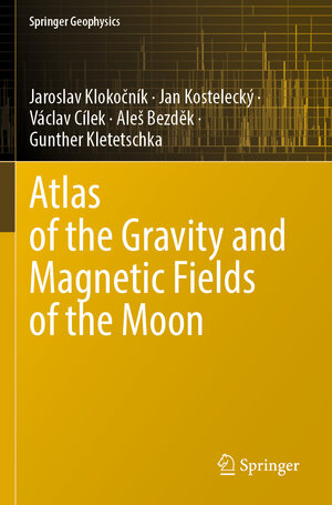 Buchcover Atlas of the Gravity and Magnetic Fields of the Moon | Jaroslav Klokočník | EAN 9783031088698 | ISBN 3-031-08869-7 | ISBN 978-3-031-08869-8