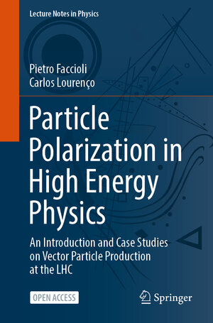 Buchcover Particle Polarization in High Energy Physics | Pietro Faccioli | EAN 9783031088766 | ISBN 3-031-08876-X | ISBN 978-3-031-08876-6