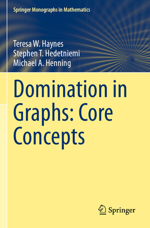 Buchcover Domination in Graphs: Core Concepts | Teresa W. Haynes | EAN 9783031094989 | ISBN 3-031-09498-0 | ISBN 978-3-031-09498-9