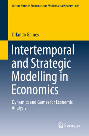 Buchcover Intertemporal and Strategic Modelling in Economics | Orlando Gomes | EAN 9783031095993 | ISBN 3-031-09599-5 | ISBN 978-3-031-09599-3