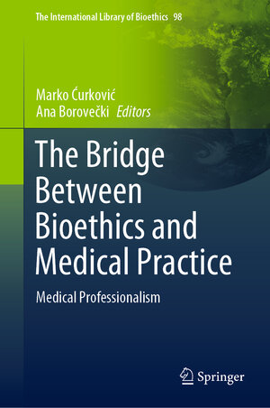 Buchcover The Bridge Between Bioethics and Medical Practice | EAN 9783031097324 | ISBN 3-031-09732-7 | ISBN 978-3-031-09732-4