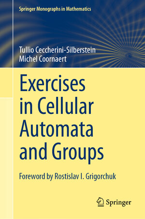 Buchcover Exercises in Cellular Automata and Groups | Tullio Ceccherini-Silberstein | EAN 9783031103919 | ISBN 3-031-10391-2 | ISBN 978-3-031-10391-9