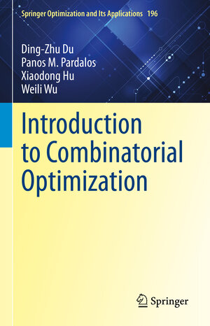 Buchcover Introduction to Combinatorial Optimization | Ding-Zhu Du | EAN 9783031105968 | ISBN 3-031-10596-6 | ISBN 978-3-031-10596-8