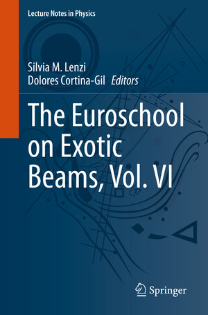 Buchcover The Euroschool on Exotic Beams, Vol. VI  | EAN 9783031107511 | ISBN 3-031-10751-9 | ISBN 978-3-031-10751-1