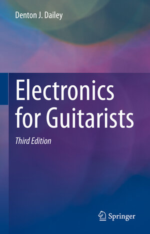 Buchcover Electronics for Guitarists | Denton J. Dailey | EAN 9783031107573 | ISBN 3-031-10757-8 | ISBN 978-3-031-10757-3