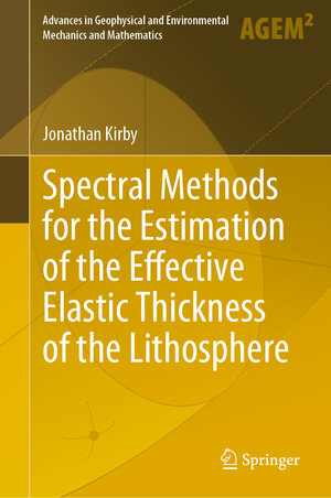 Buchcover Spectral Methods for the Estimation of the Effective Elastic Thickness of the Lithosphere | Jonathan Kirby | EAN 9783031108617 | ISBN 3-031-10861-2 | ISBN 978-3-031-10861-7