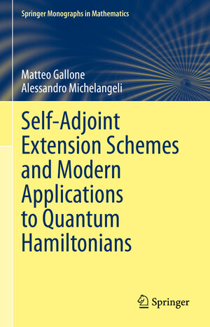 Buchcover Self-Adjoint Extension Schemes and Modern Applications to Quantum Hamiltonians | Matteo Gallone | EAN 9783031108853 | ISBN 3-031-10885-X | ISBN 978-3-031-10885-3