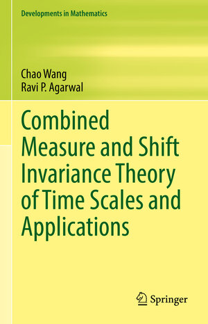 Buchcover Combined Measure and Shift Invariance Theory of Time Scales and Applications | Chao Wang | EAN 9783031116193 | ISBN 3-031-11619-4 | ISBN 978-3-031-11619-3