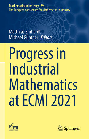 Buchcover Progress in Industrial Mathematics at ECMI 2021  | EAN 9783031118173 | ISBN 3-031-11817-0 | ISBN 978-3-031-11817-3