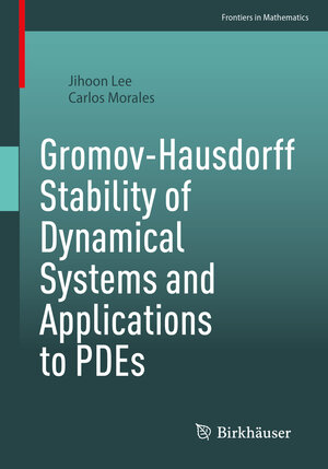 Buchcover Gromov-Hausdorff Stability of Dynamical Systems and Applications to PDEs | Jihoon Lee | EAN 9783031120305 | ISBN 3-031-12030-2 | ISBN 978-3-031-12030-5