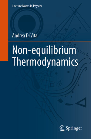 Buchcover Non-equilibrium Thermodynamics | Andrea Di Vita | EAN 9783031122200 | ISBN 3-031-12220-8 | ISBN 978-3-031-12220-0