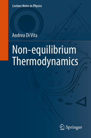 Buchcover Non-equilibrium Thermodynamics | Andrea Di Vita | EAN 9783031122217 | ISBN 3-031-12221-6 | ISBN 978-3-031-12221-7