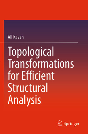 Buchcover Topological Transformations for Efficient Structural Analysis | Ali Kaveh | EAN 9783031123023 | ISBN 3-031-12302-6 | ISBN 978-3-031-12302-3