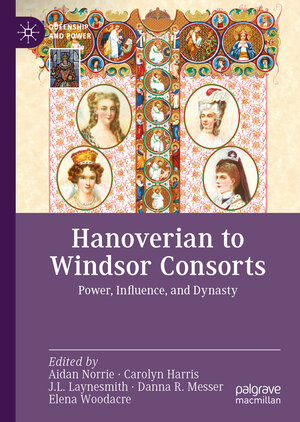 Buchcover Hanoverian to Windsor Consorts  | EAN 9783031128295 | ISBN 3-031-12829-X | ISBN 978-3-031-12829-5