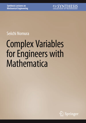 Buchcover Complex Variables for Engineers with Mathematica | Seiichi Nomura | EAN 9783031130663 | ISBN 3-031-13066-9 | ISBN 978-3-031-13066-3