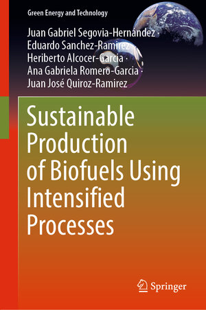 Buchcover Sustainable Production of Biofuels Using Intensified Processes | Juan Gabriel Segovia-Hernández | EAN 9783031132155 | ISBN 3-031-13215-7 | ISBN 978-3-031-13215-5