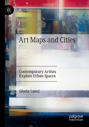 Buchcover Art Maps and Cities | Gloria Lanci | EAN 9783031133084 | ISBN 3-031-13308-0 | ISBN 978-3-031-13308-4