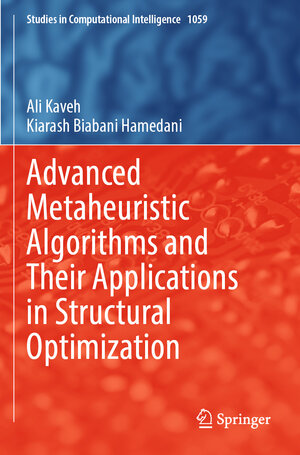 Buchcover Advanced Metaheuristic Algorithms and Their Applications in Structural Optimization | Ali Kaveh | EAN 9783031134319 | ISBN 3-031-13431-1 | ISBN 978-3-031-13431-9