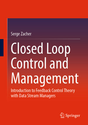 Buchcover Closed Loop Control and Management | Serge Zacher | EAN 9783031134821 | ISBN 3-031-13482-6 | ISBN 978-3-031-13482-1
