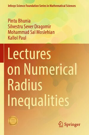 Buchcover Lectures on Numerical Radius Inequalities | Pintu Bhunia | EAN 9783031136726 | ISBN 3-031-13672-1 | ISBN 978-3-031-13672-6