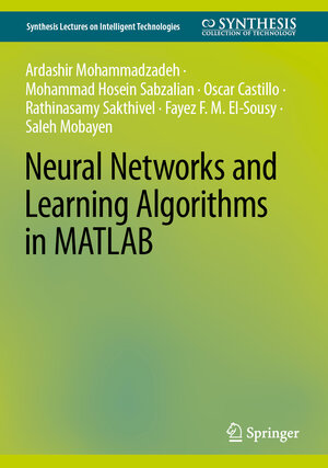 Buchcover Neural Networks and Learning Algorithms in MATLAB | Ardashir Mohammadazadeh | EAN 9783031145704 | ISBN 3-031-14570-4 | ISBN 978-3-031-14570-4