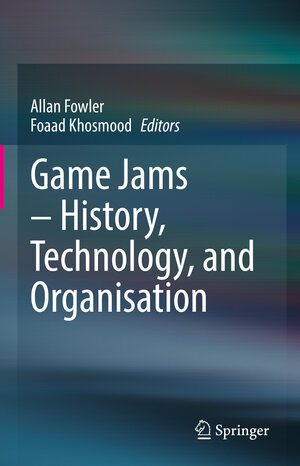 Buchcover Game Jams – History, Technology, and Organisation  | EAN 9783031151866 | ISBN 3-031-15186-0 | ISBN 978-3-031-15186-6