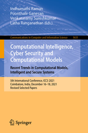 Buchcover Computational Intelligence, Cyber Security and Computational Models. Recent Trends in Computational Models, Intelligent and Secure Systems  | EAN 9783031155567 | ISBN 3-031-15556-4 | ISBN 978-3-031-15556-7