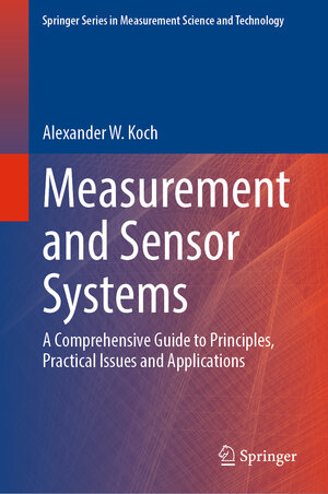 Buchcover Measurement and Sensor Systems | Alexander W. Koch | EAN 9783031158704 | ISBN 3-031-15870-9 | ISBN 978-3-031-15870-4