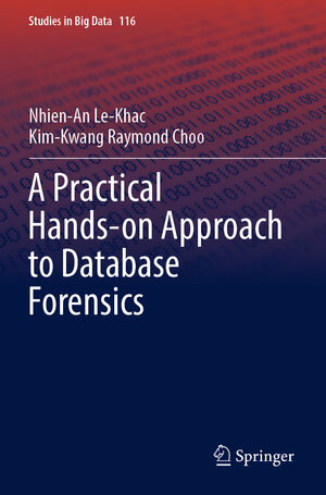 Buchcover A Practical Hands-on Approach to Database Forensics | Nhien-An Le-Khac | EAN 9783031161292 | ISBN 3-031-16129-7 | ISBN 978-3-031-16129-2