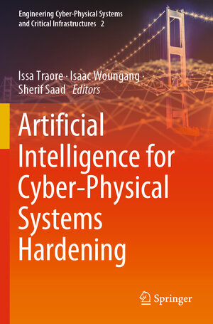 Buchcover Artificial Intelligence for Cyber-Physical Systems Hardening | EAN 9783031162398 | ISBN 3-031-16239-0 | ISBN 978-3-031-16239-8