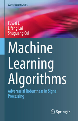 Buchcover Machine Learning Algorithms | Fuwei Li | EAN 9783031163746 | ISBN 3-031-16374-5 | ISBN 978-3-031-16374-6