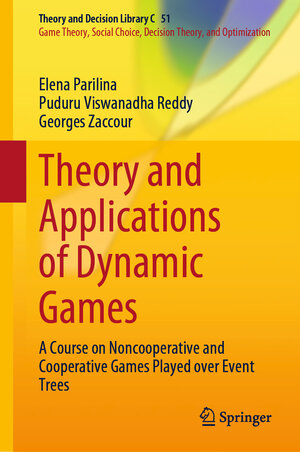 Buchcover Theory and Applications of Dynamic Games | Elena Parilina | EAN 9783031164545 | ISBN 3-031-16454-7 | ISBN 978-3-031-16454-5