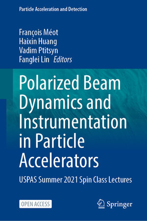Buchcover Polarized Beam Dynamics and Instrumentation in Particle Accelerators  | EAN 9783031167157 | ISBN 3-031-16715-5 | ISBN 978-3-031-16715-7