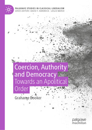Buchcover Coercion, Authority and Democracy | Grahame Booker | EAN 9783031168826 | ISBN 3-031-16882-8 | ISBN 978-3-031-16882-6