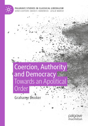 Buchcover Coercion, Authority and Democracy | Grahame Booker | EAN 9783031168857 | ISBN 3-031-16885-2 | ISBN 978-3-031-16885-7