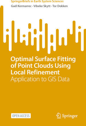 Buchcover Optimal Surface Fitting of Point Clouds Using Local Refinement | Gaël Kermarrec | EAN 9783031169540 | ISBN 3-031-16954-9 | ISBN 978-3-031-16954-0