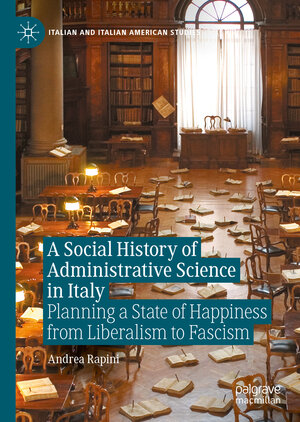 Buchcover A Social History of Administrative Science in Italy | Andrea Rapini | EAN 9783031170461 | ISBN 3-031-17046-6 | ISBN 978-3-031-17046-1