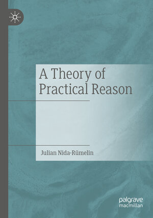 Buchcover A Theory of Practical Reason | Julian Nida-Rümelin | EAN 9783031173219 | ISBN 3-031-17321-X | ISBN 978-3-031-17321-9