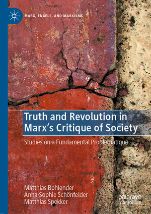 Buchcover Truth and Revolution in Marx's Critique of Society | Matthias Bohlender | EAN 9783031173585 | ISBN 3-031-17358-9 | ISBN 978-3-031-17358-5