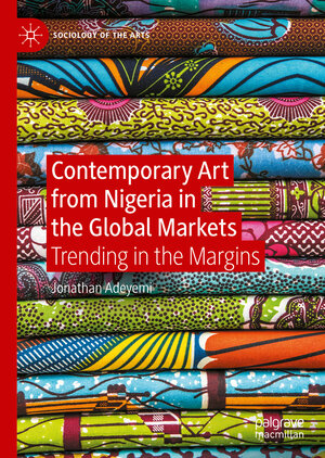 Buchcover Contemporary Art from Nigeria in the Global Markets | Jonathan Adeyemi | EAN 9783031175343 | ISBN 3-031-17534-4 | ISBN 978-3-031-17534-3