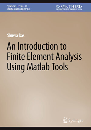 Buchcover An Introduction to Finite Element Analysis Using Matlab Tools | Shuvra Das | EAN 9783031175398 | ISBN 3-031-17539-5 | ISBN 978-3-031-17539-8