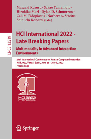 Buchcover HCI International 2022 - Late Breaking Papers. Multimodality in Advanced Interaction Environments  | EAN 9783031176173 | ISBN 3-031-17617-0 | ISBN 978-3-031-17617-3