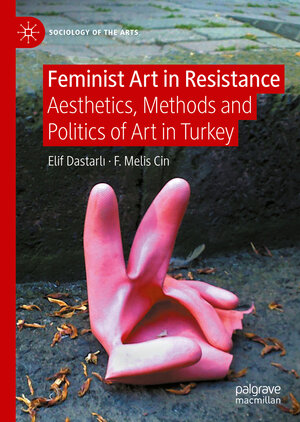Buchcover Feminist Art in Resistance | Elif Dastarlı | EAN 9783031176388 | ISBN 3-031-17638-3 | ISBN 978-3-031-17638-8