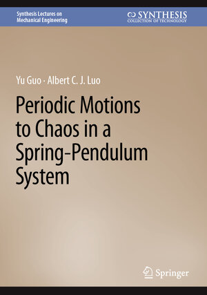 Buchcover Periodic Motions to Chaos in a Spring-Pendulum System | Yu Guo | EAN 9783031178832 | ISBN 3-031-17883-1 | ISBN 978-3-031-17883-2