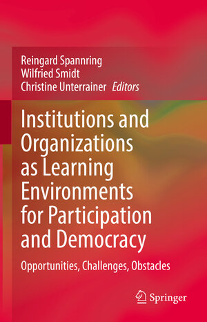 Buchcover Institutions and Organizations as Learning Environments for Participation and Democracy  | EAN 9783031179488 | ISBN 3-031-17948-X | ISBN 978-3-031-17948-8