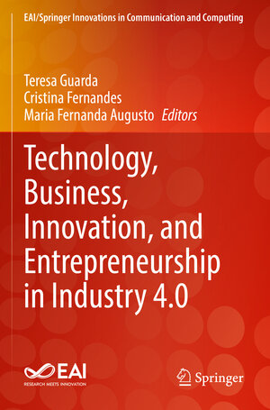 Buchcover Technology, Business, Innovation, and Entrepreneurship in Industry 4.0  | EAN 9783031179624 | ISBN 3-031-17962-5 | ISBN 978-3-031-17962-4