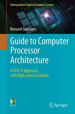 Buchcover Guide to Computer Processor Architecture | Bernard Goossens | EAN 9783031180231 | ISBN 3-031-18023-2 | ISBN 978-3-031-18023-1